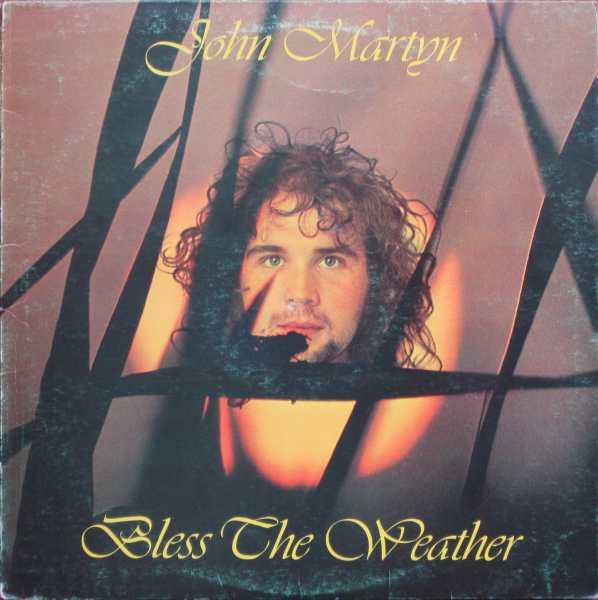 John Martyn - Bless The Weather | Island Records (ILPS 9167) John Martyn - Bless The Weather | Island Records (ILPS 9167)