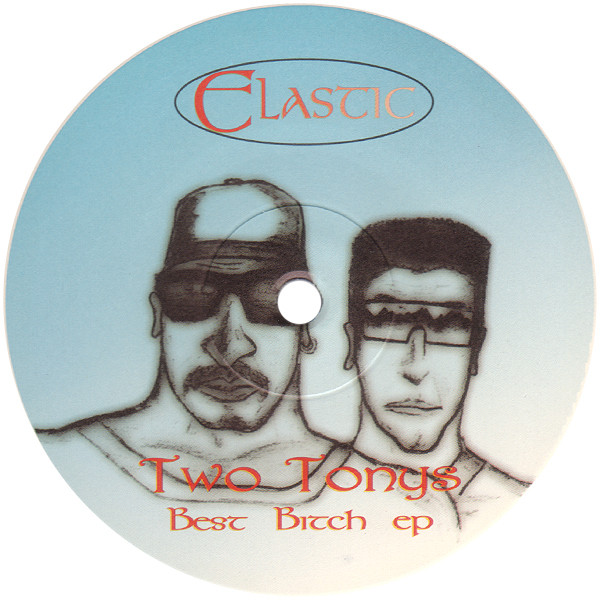 Two Tonys - Best Bitch EP | Elastic (ELASTIC 1) - main