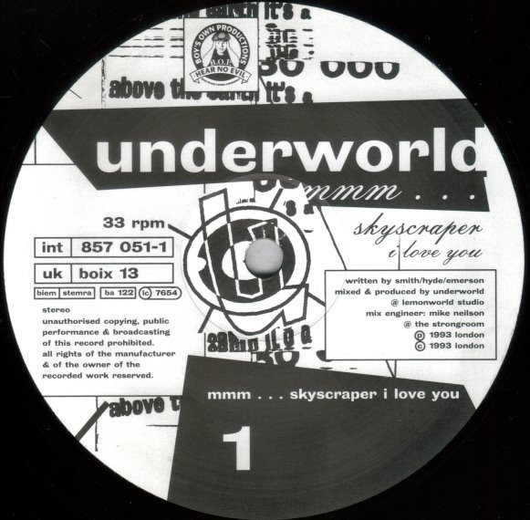 Underworld - Mmm... Skyscraper I Love You | Boy's Own Productions (boix 13) - 2