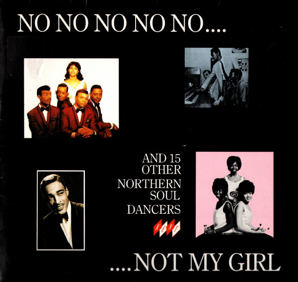 Various - No, No, No, No, No Not My Girl - And 15 Other Northern Soul Dancers | Kent Records (KENT 069) Various - No, No, No, No, No Not My Girl - And 15 Other Northern Soul Dancers | Kent Records (KENT 069)