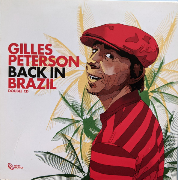 Gilles Peterson - Back In Brazil | Ether Records (ETHCD010)
