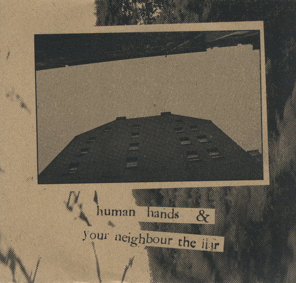 Human Hands / Your Neighbour The Liar - Human Hands / Your Neighbour The Liar | Too Cool To Dance (none)