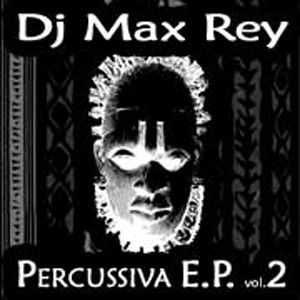 DJ Max Rey - Percussiva E.P. Vol.2 | House Explosion (HEX 005)