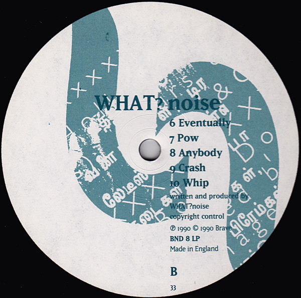 What? Noise - Fat | Brave Records (BND 8 LP) - 4