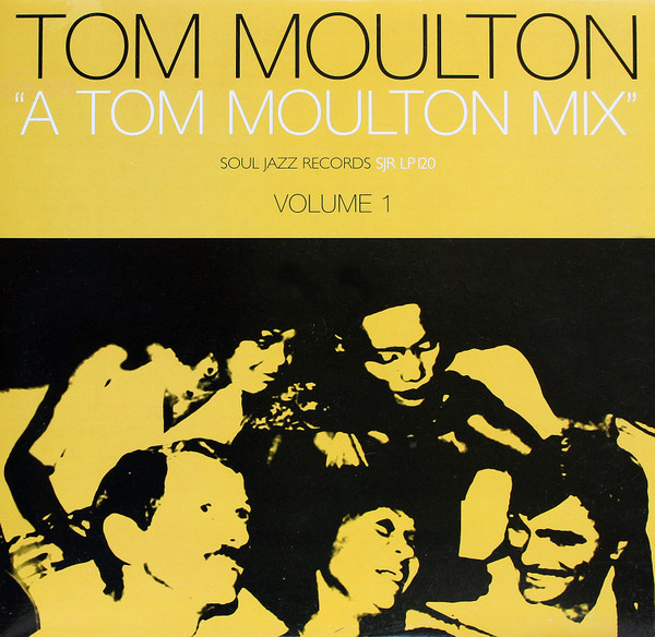 Tom Moulton - A Tom Moulton Mix Vol. 1 | Soul Jazz Records (SJR LP 120 VOL 1) Tom Moulton - A Tom Moulton Mix Vol. 1 | Soul Jazz Records (SJR LP 120 VOL 1)