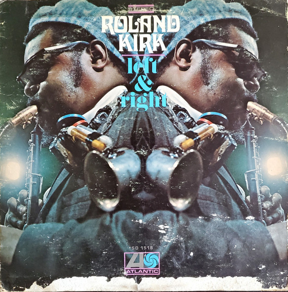 Roland Kirk - Left & Right | Atlantic (SD 1518) Roland Kirk - Left & Right | Atlantic (SD 1518)