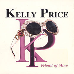 Kelly Price - Friend Of Mine | Island Black Music (572 457-1)
