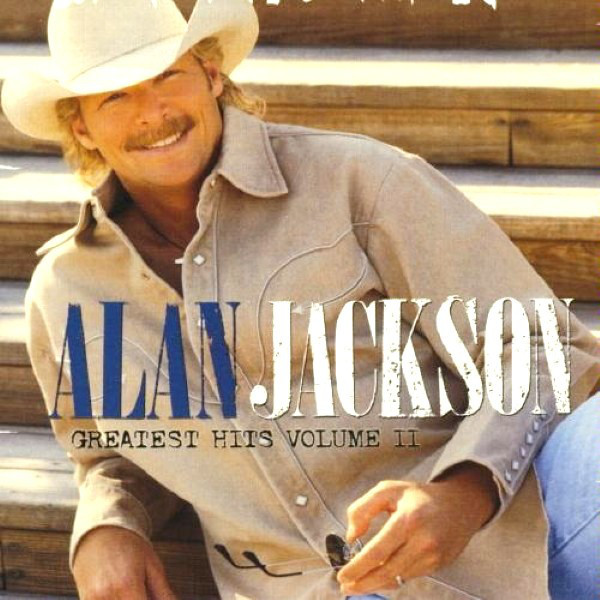 Alan Jackson - Greatest Hits Volume II | Arista Nashville (82876-54860-2) - main
