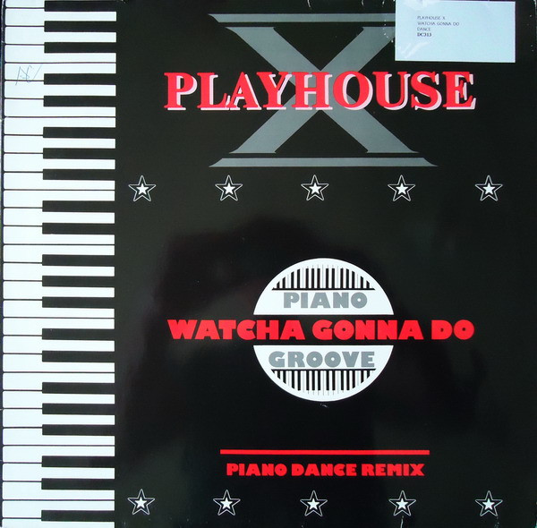 Playhouse-X - Watcha Gonna Do | Fresh Music (FM 1012) Playhouse-X - Watcha Gonna Do | Fresh Music (FM 1012)