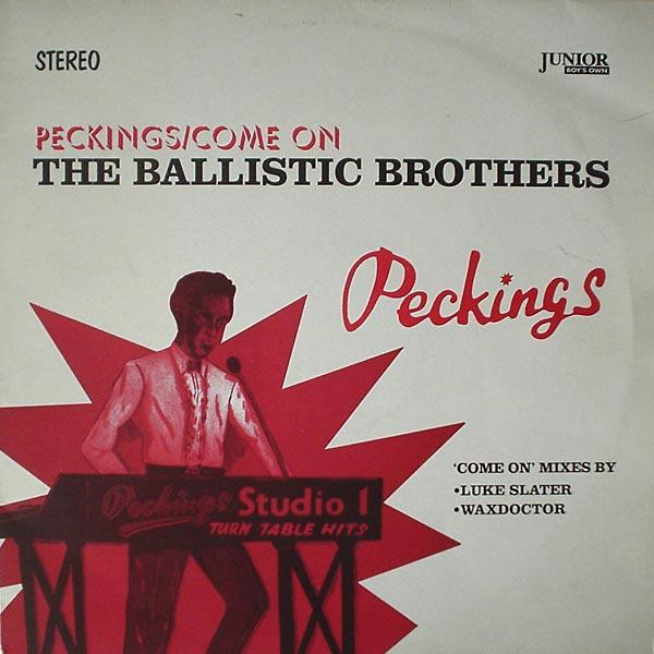 Ballistic Brothers - Peckings / Come On | Junior Boy's Own (JBO 34)
