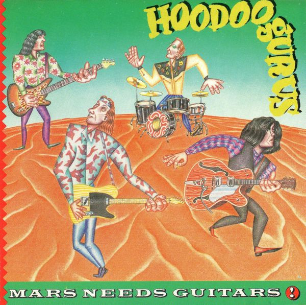Hoodoo Gurus - Mars Needs Guitars! | Big Time (BT 7053) Hoodoo Gurus - Mars Needs Guitars! | Big Time (BT 7053)