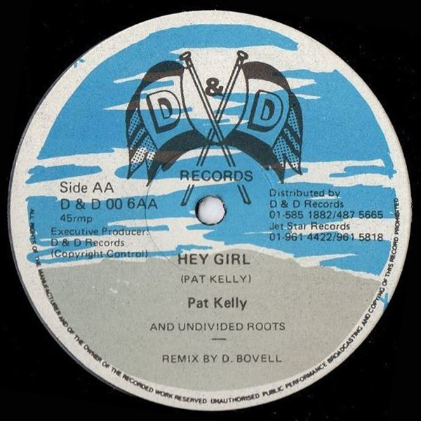 John Holt And Sunset Band , Pat Kelly And Undivided Roots - Pretty Girl / Hey Girl | D & D Records (D & D 006) - 2 John Holt And Sunset Band , Pat Kelly And Undivided Roots - Pretty Girl / Hey Girl | D & D Records (D & D 006) - 2