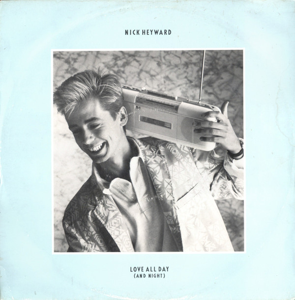 Nick Heyward - Love All Day (And Night) | Arista (HEY 125)