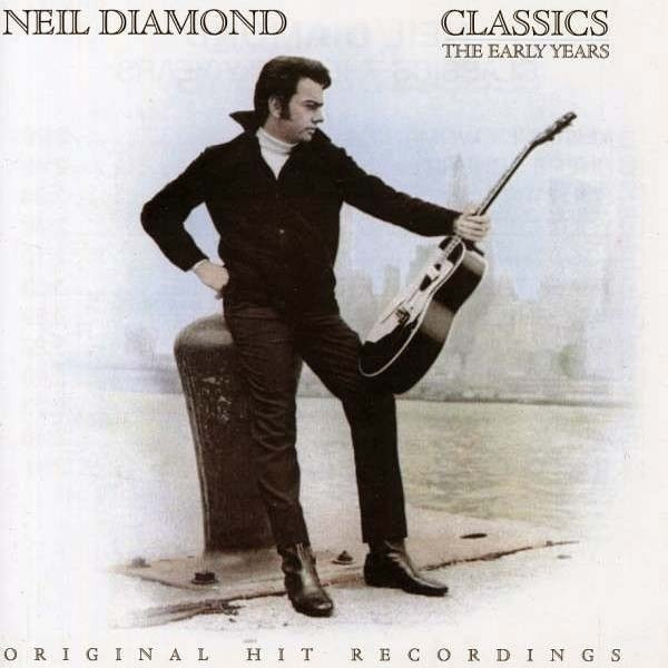 Neil Diamond - Classics The Early Years | CBS (CBS 25531)