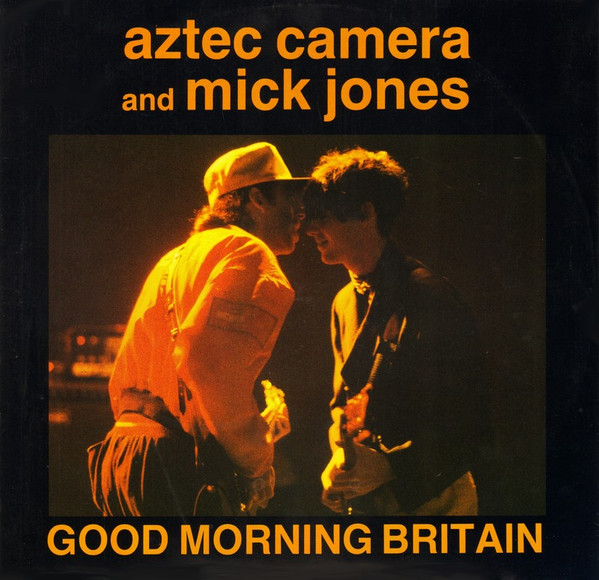 Aztec Camera  &  Mick Jones - Good Morning Britain | WEA (YZ 521T)