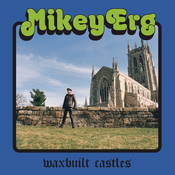 Mikey Erg - Waxbuilt Castles | Don Giovanni Records (DG-185)