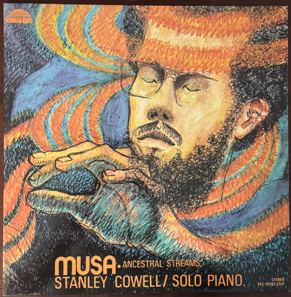 Stanley Cowell - Musa • Ancestral Streams | Strata-East (SES-19743-25LP)