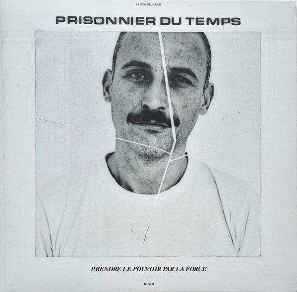 Prisonnier Du Temps - Prendre Le Pouvoir Par La Force | La Vida Es Un Mus (MUS336) - 2