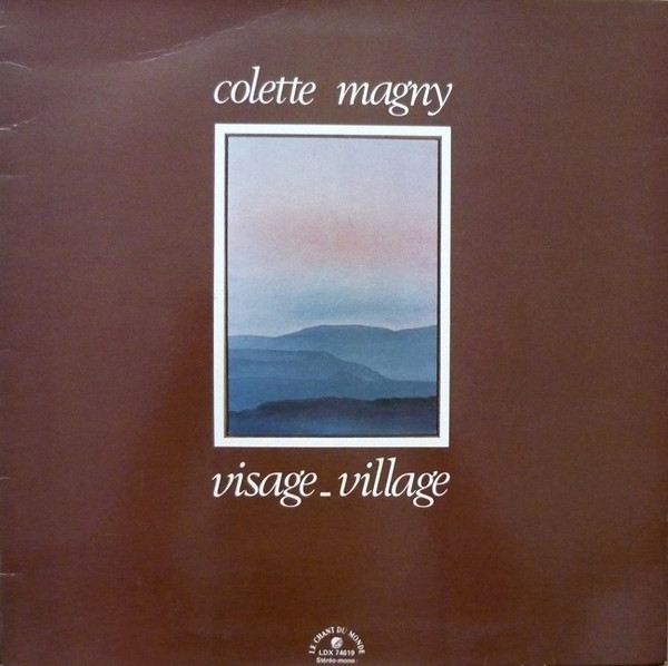 Colette Magny - Visage-Village | Le Chant Du Monde (LDX 74619) - main Colette Magny - Visage-Village | Le Chant Du Monde (LDX 74619) - main