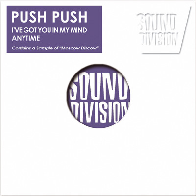 Push Push - I've Got You In My Mind / Anytime | Sound Division (SD 0154)
