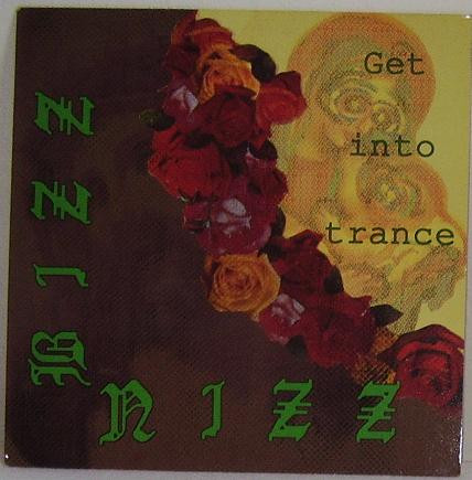 Bizz Nizz - Get Into Trance | Byte Records (BYTE 12004)