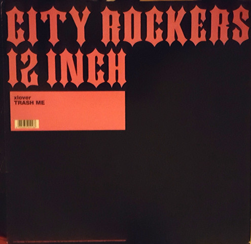 XLOVER - Trash Me | City Rockers (ROCKERS27)