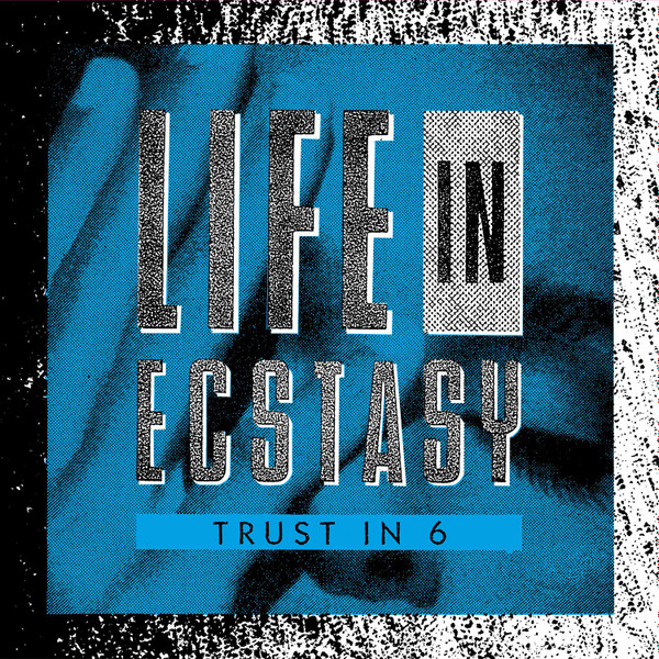 Trust In 6 - Life In Ecstasy | Mecanica (MEC097) - main