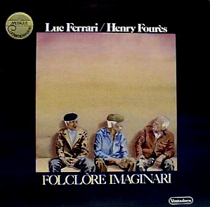 Luc Ferrari / Henry Fourès - Folclòre Imaginari | Ventadorn (VS 3L 74)