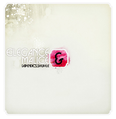 [a]pendics.shuffle - Elegance & Malice | Lick My Deck (LMD004) - main