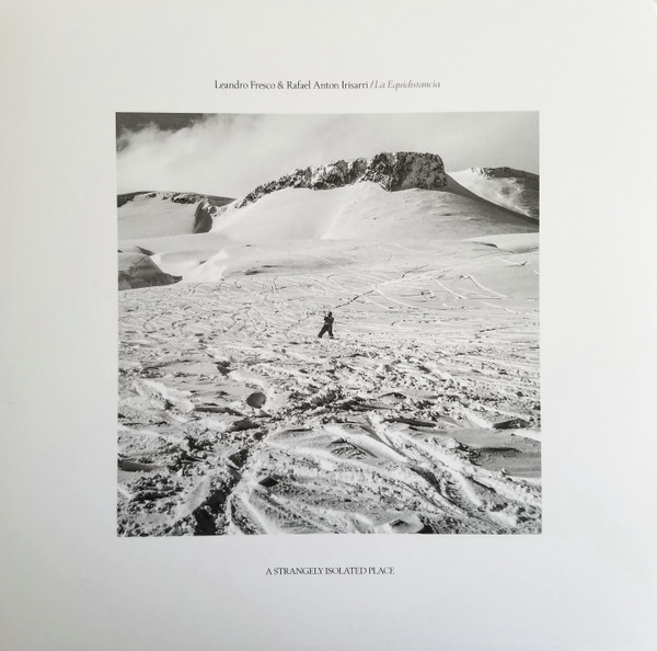 Leandro Fresco & Rafael Anton Irisarri - La Equidistancia | A Strangely Isolated Place (ASIPV008)