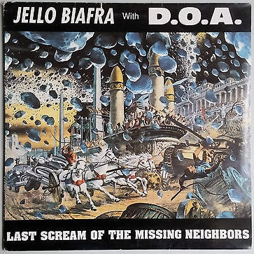 Jello Biafra With D.O.A. - Last Scream Of The Missing Neighbors | Alternative Tentacles (VIRUS 78) Jello Biafra With D.O.A. - Last Scream Of The Missing Neighbors | Alternative Tentacles (VIRUS 78)