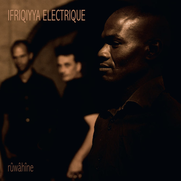 Ifriqiyya Electrique - Rûwâhîne | Glitterbeat (GBLP 046)