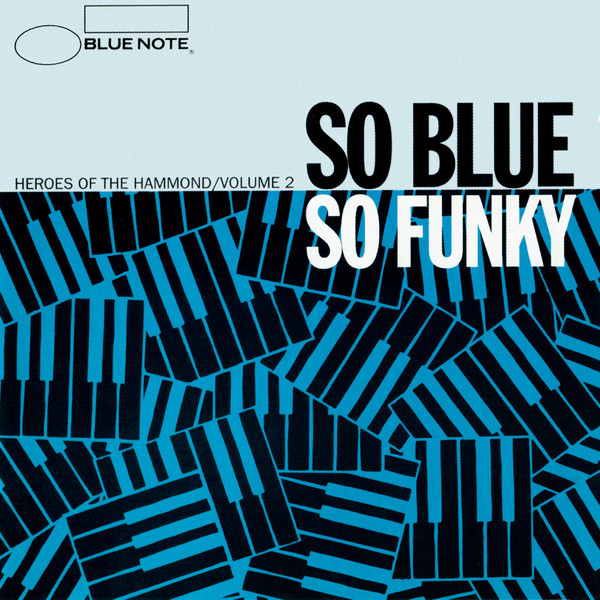 Various - So Blue So Funky (Heroes Of The Hammond Volume 2) | Blue Note (7243 8 29092 2 4) - main Various - So Blue So Funky (Heroes Of The Hammond Volume 2) | Blue Note (7243 8 29092 2 4) - main