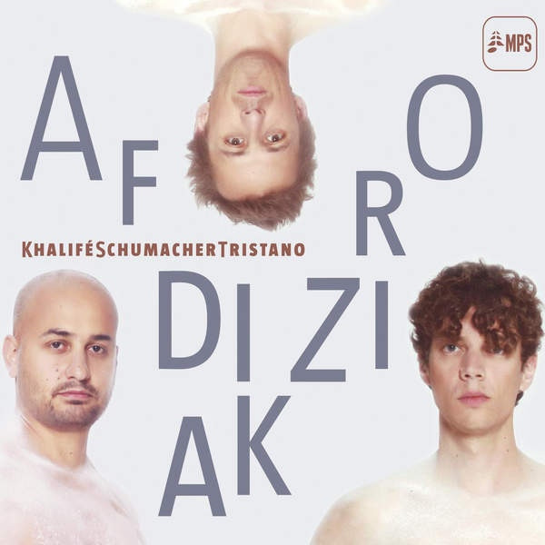 KhaliféSchumacherTristano - Afrodiziak | MPS Records (0210159MS1) KhaliféSchumacherTristano - Afrodiziak | MPS Records (0210159MS1)