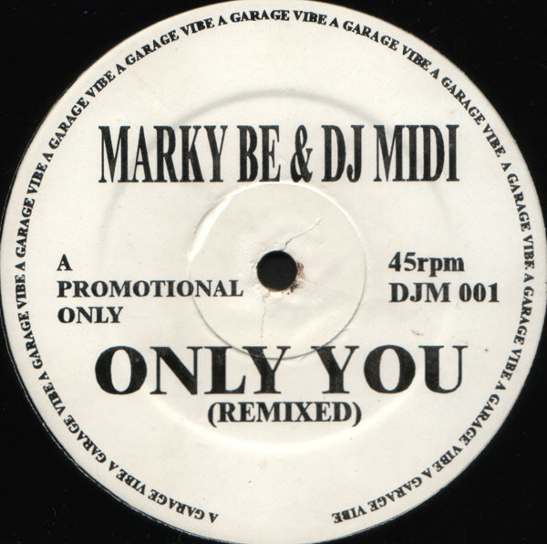 Marky Be & DJ Midi - Only You (Remixed) | Not On Label (DJ Midi Self-released) (DJM 001) Marky Be & DJ Midi - Only You (Remixed) | Not On Label (DJ Midi Self-released) (DJM 001)