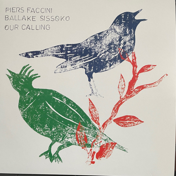 Piers Faccini , Ballaké Sissoko - Our Calling | No Format (NØF.65 LP)