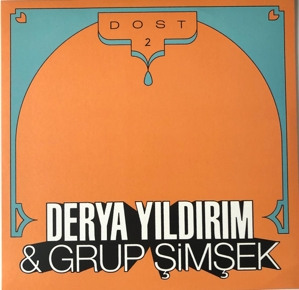 Derya Yıldırım , Grup Şimşek - Dost 2 | Les Disques Bongo Joe (BJR079) Derya Yıldırım , Grup Şimşek - Dost 2 | Les Disques Bongo Joe (BJR079)