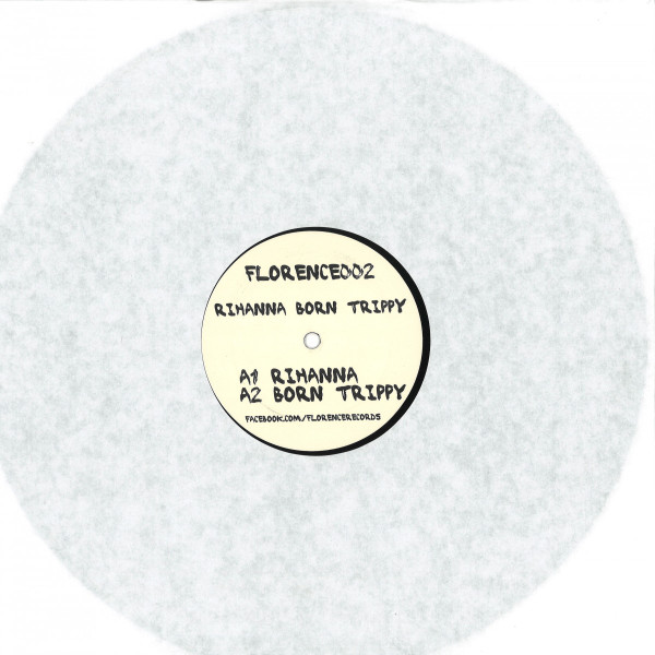 Unknown Artist - Rihanna Born Trippy | Florence Records (FLORENCE002) - 2 Unknown Artist - Rihanna Born Trippy | Florence Records (FLORENCE002) - 2