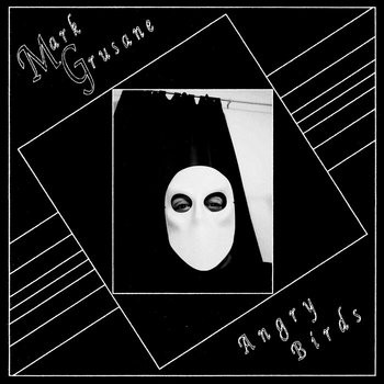 Mark Grusane - Angry Birds | L.I.E.S. Records (LIES 226)