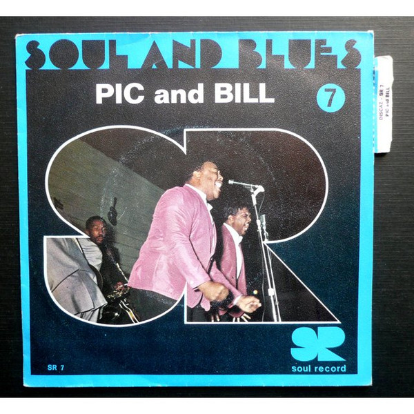 Pic And Bill - Something's Wrong With My Baby / Talk About Love | Soul Record (SR 7) - main
