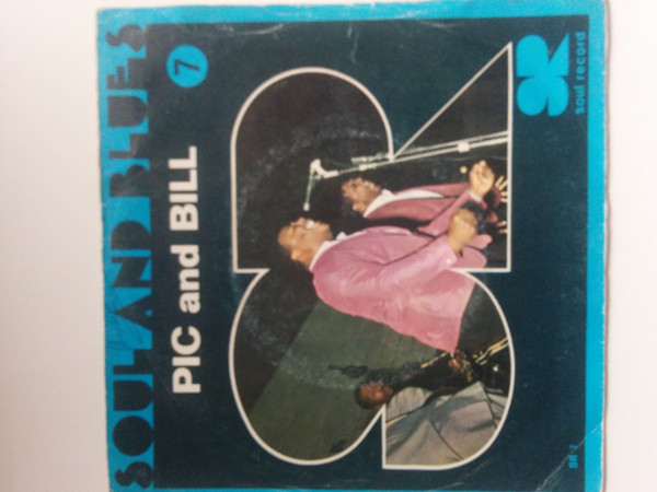 Pic And Bill - Something's Wrong With My Baby / Talk About Love | Soul Record (SR 7) - 4