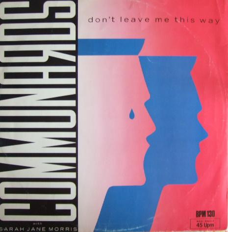 Communards With Sarah Jane Morris - Don't Leave Me This Way | Metronome (886 077-1)