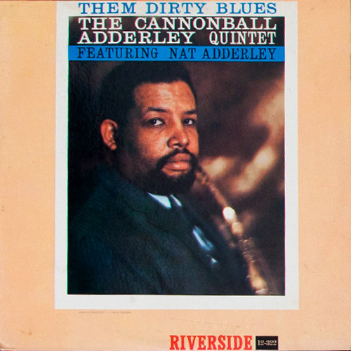 The Cannonball Adderley Quintet - Them Dirty Blues | Riverside Records (RLP 12-322) - main