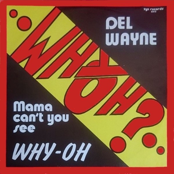 Del Wayne - Mama Can't You See Why - Oh | Zyx Records (5315)