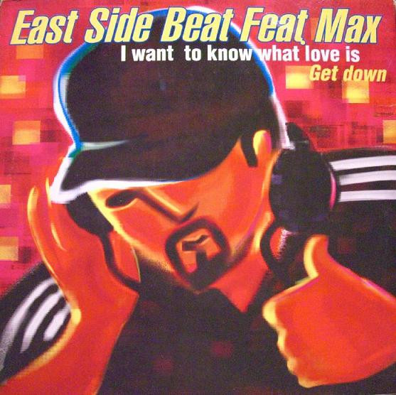 East Side Beat Feat. Max Cortina - I Want To Know What Love Is | Max Music (NM1313MX) - main