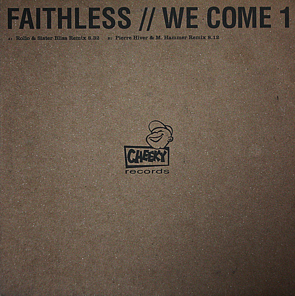 Faithless - We Come 1 | Cheeky Records (CHEEKY002A) Faithless - We Come 1 | Cheeky Records (CHEEKY002A)