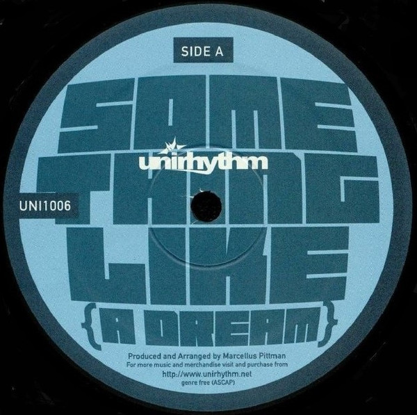 Marcellus Pittman - Something Like {A Dream} | Unirhythm (UNI1006)