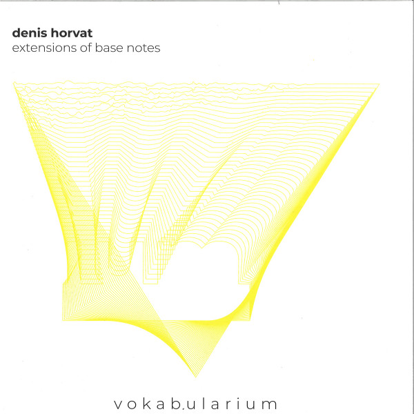 Denis Horvat - Extensions Of Base Notes | Vokabularium (VOK001) - main
