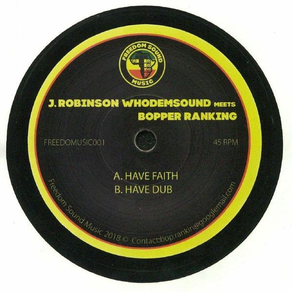 J. Robinson Meets Bopper Ranking - Have Faith / Have Dub | Freedom Sound Music (001)