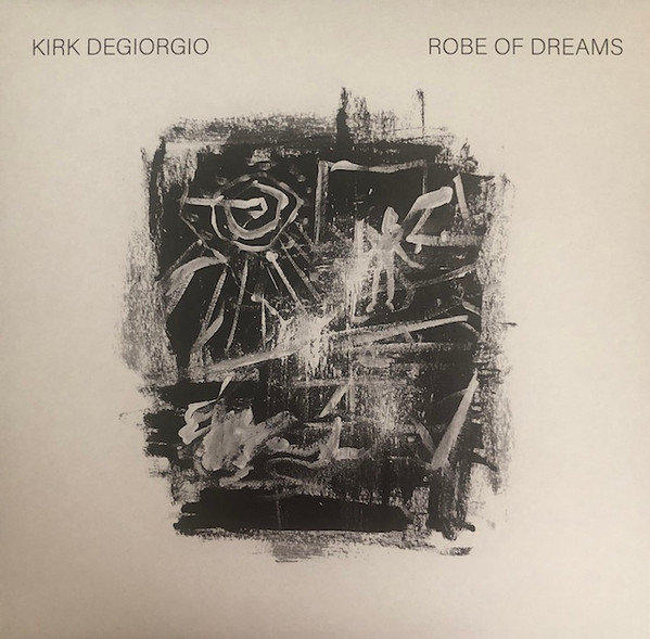Kirk Degiorgio - Robe Of Dreams | Neroli (NERO 059) Kirk Degiorgio - Robe Of Dreams | Neroli (NERO 059)